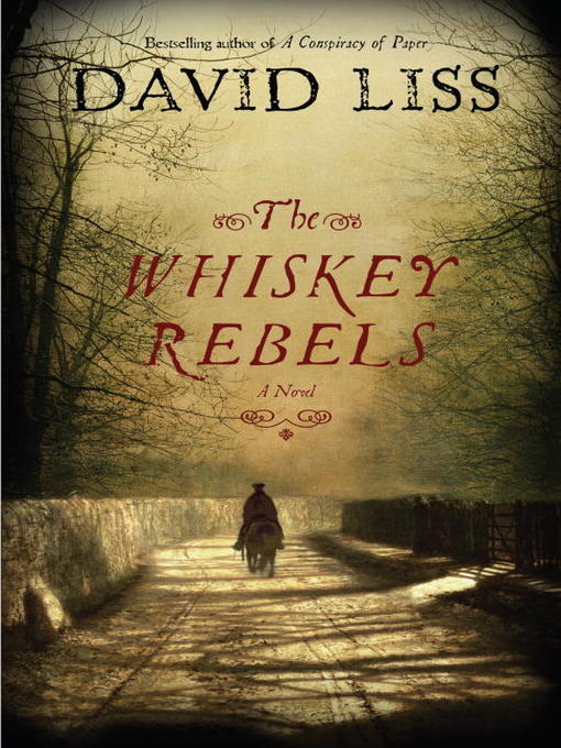 Title details for The Whiskey Rebels by David Liss - Available